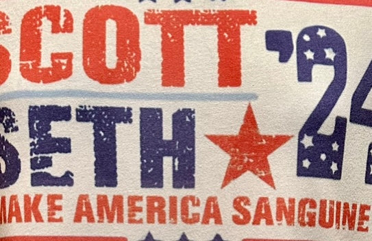 Scott & Seth ‘24 MAKE AMERICA SANGUINE!